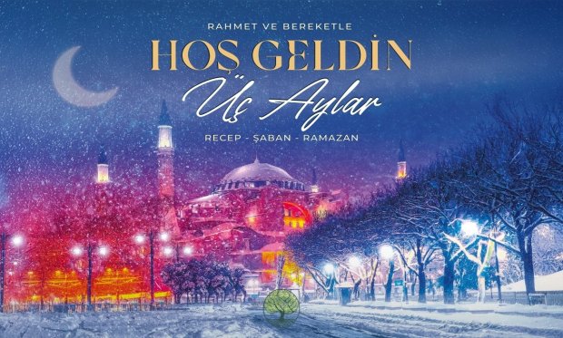 Üç Aylarınız Mübarek Olsun
