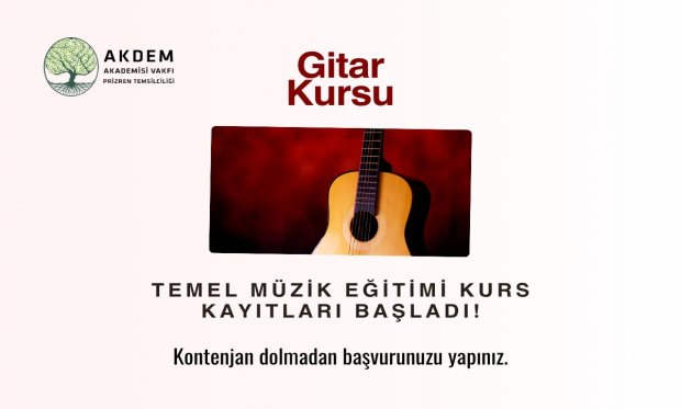 AKDEM Akademisi Vakfı Prizren Temsilciliği - İlk Dönem Gitar Kursu Kayıtları